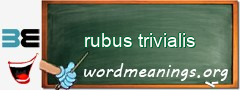 WordMeaning blackboard for rubus trivialis